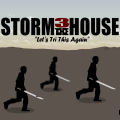 Storm the House 3 - Back for a third installment of this popular title.