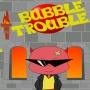 Bubble Trouble - Very origional game, very addictive.