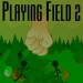 Playingfield 2 - More mass destruction in this sequel. Great stress reliever.